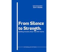 From Silence to Strength: Building Inclusive, Bully-Free NHS Teams (BETTER LEADERS = BETTER SERVICES)