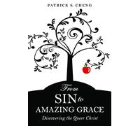 From Sin to Amazing Grace: Discovering the Queer Christ