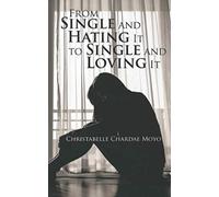 From Single and Hating It to Single and Loving It