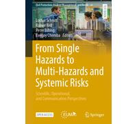 From Single Hazards to Multi-Hazards and Systemic Risks : Scientific, Operational, and Communication Perspectives