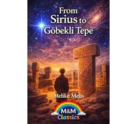 From Sirius to Göbekli Tepe