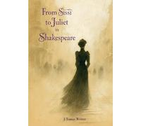 From Sissi to Juliet in Shakespeare