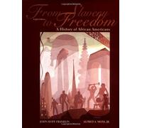 From Slavery to Freedom: A History of African Americans