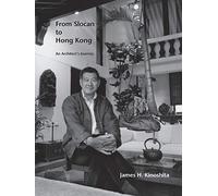 From Slocan to Hong Kong: An Architect's Journey
