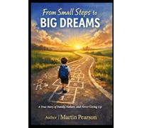 From Small Steps To Big Dreams