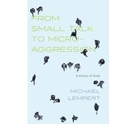 From Small Talk to Microaggression: A History of Scale