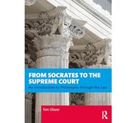 From Socrates to the Supreme Court: An Introduction to Philosophy through the Law