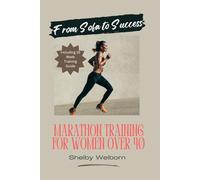 From Sofa to Success: Marathon Training for Women Over 40