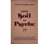 From soil to psyche : a total plan of natural living for the new age