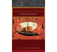 From Solon to Socrates: Greek History and Civilization During the 6th and 5th Centuries BC