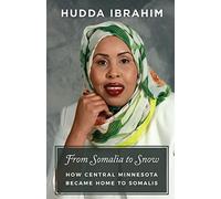 From Somalia to Snow: How Central Minnesota Became Home to Somalis