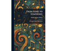 From Song to Symphony: A Manual of Music Appreciation