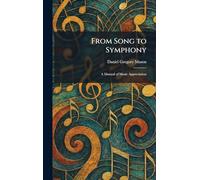 From Song to Symphony: A Manual of Music Appreciation