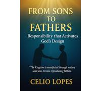 FROM SONS TO FATHERS: Responsibility that Activates God's Design