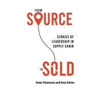 From Source to Sold: Stories of Leadership in Supply Chain