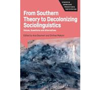 From Southern Theory to Decolonizing Sociolinguistics: Voices, Questions and Alternatives: 5 (Studies in Knowledge Production and Participation)