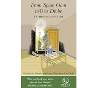 From Spare Oom to War Drobe: Travels in Narnia With My Nine-Year Old Self