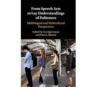 From Speech Acts to Lay Understandings of Politeness: Multilingual and Multicultural Perspectives