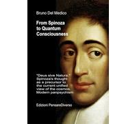 From Spinoza to Quantum Consciousness.
