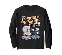 from Spreadsheets to Birdwatching. Retirement Installed Long Sleeve T-Shirt