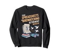 From Spreadsheets To Birdwatching. Retirement Installed Sweatshirt