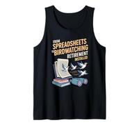 from Spreadsheets to Birdwatching. Retirement Installed Tank Top