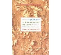 From Squaw Tit to Whorehouse Meadow: How Maps Name, Claim, and Inflame