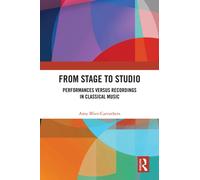 From Stage to Studio : Performances versus Recordings in Classical Music