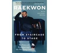 From Staircase to Stage: The Story of Raekwon and the Wu-tang Clan