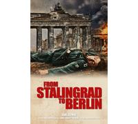 From Stalingrad to Berlin: The Illustrated Edition