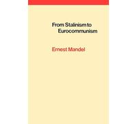 From Stalinism to Eurocommunism: The Bitter Fruits of 'Socialism in One Country'