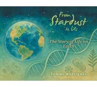 From Stardust to Us: The Story of Life on Earth