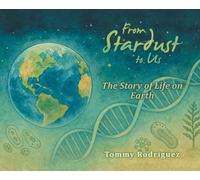 From Stardust to Us: The Story of Life on Earth