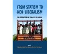 From Statism to Neo-Liberalism: The Development Process in India
