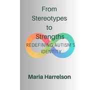 From Stereotypes to Strengths: Redefining Autism's Identity