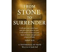 From Stone To Surrender: A Testimonial of Faith