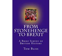 From Stonehenge To Brexit: A Brief Survey of British History