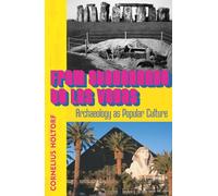From Stonehenge to Las Vegas: Archaeology As Popular Culture