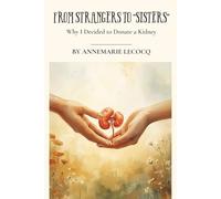 From Strangers to "Sisters": Why I Decided to Donate a Kidney