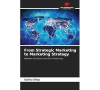 From Strategic Marketing to Marketing Strategy: Between Confusion and Poor Positioning