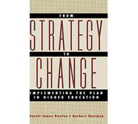 From Strategy to Change: Implementing the Plan in Higher Education (Jossey-Bass Higher and Adult Education Series)