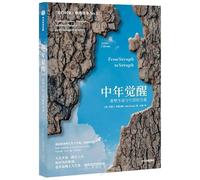 From Strength to Strength: Finding Success, Happiness, and Deep Purpose in the Second Half of Life