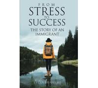 FROM STRESS TO SUCCESS: THE STORY OF AN IMMIGRANT