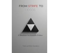 From Strife to Logos: A Manifesto for Scientific Politics