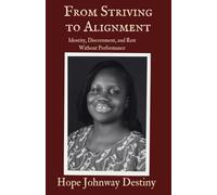 From Striving To Alignment: Identity, Discernment, and Rest Without Performance.