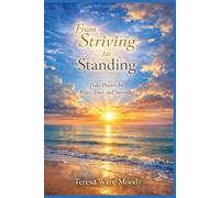 From Striving to Standing: Daily Prayers for Peace, Trust, and Surrender