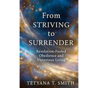 From Striving to Surrender: Revelation-Fueled Obedience and Victorious Living