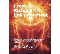 From Struggle to Enlightenment: Exploring Nervous Diseases and Psychopathologies in Spiritual Growth