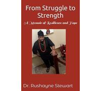 From Struggle to Strength:: A Memoir of Resilience and Hope
