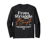 from Struggle to Strength - Urban Typography Streetwear Long Sleeve T-Shirt